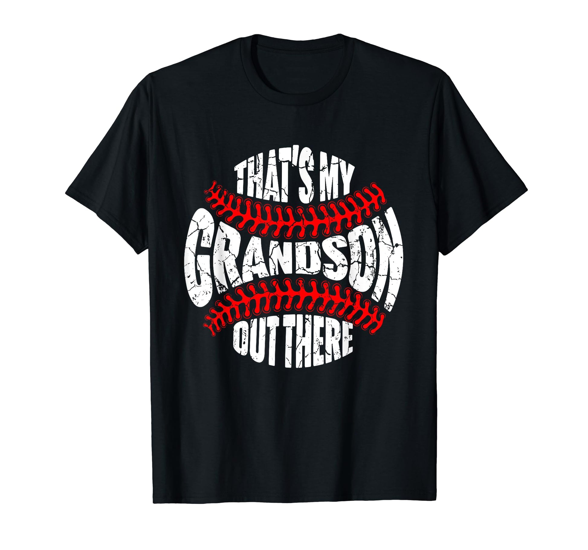Thats My Grandson Out There Baseball T-Shirt - Casual Everyday Wear Unisex - T-Shirt, Sweatshirt, Hoodie