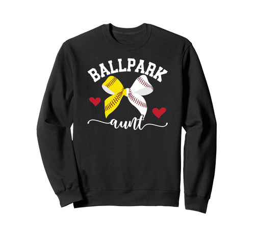 Ballpark Aunt Softball Baseball Aunt Sweatshirt - Streetwear Style Unisex - T-Shirt, Sweatshirt, Hoodie