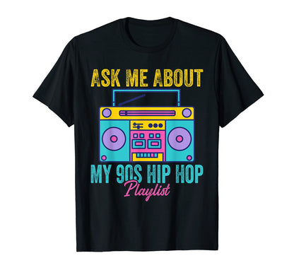 90S Hip Hop Rap Music Nostalgia Old T-Shirt - Novelty Apparel Unisex - T-Shirt, Sweatshirt, Hoodie