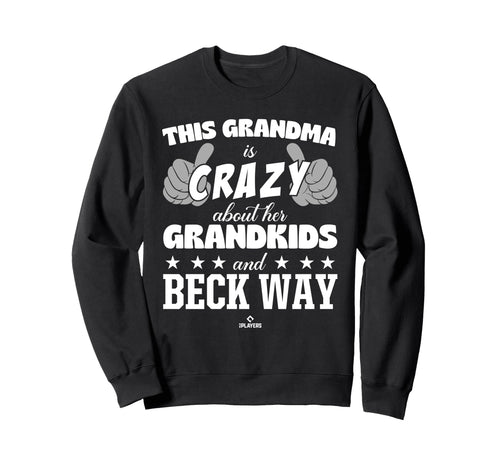 Grandma Crazy Beck Way Prospect Sweatshirt - Fun Novelty Design Men Women - T-Shirt, Sweatshirt, Hoodie