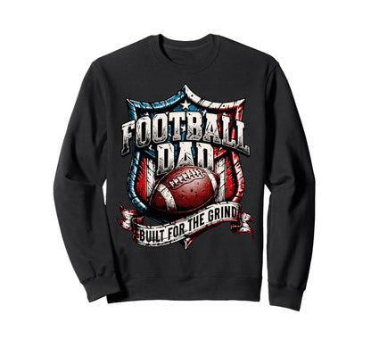 Built Grind Funny Proud Football Sweatshirt - Fun Novelty Design Men Women - T-Shirt, Sweatshirt, Hoodie
