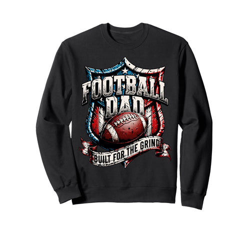Built Grind Funny Proud Football Sweatshirt - Fun Novelty Design Men Women - T-Shirt, Sweatshirt, Hoodie