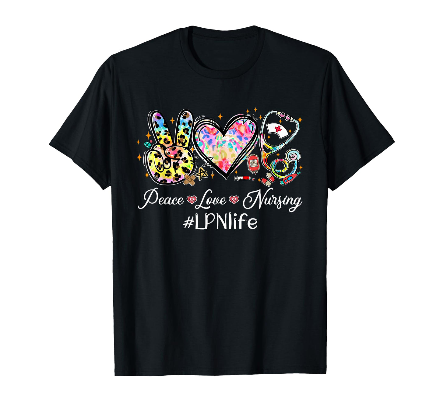 Peace Love Nursing Stethoscope Lpn T-Shirt - Trendy Graphic for Adults - T-Shirt, Sweatshirt, Hoodie