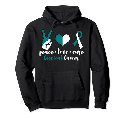 Peace Love Cure Cervical Cancer Hoodie - Graphic Print for Adults - T-Shirt, Sweatshirt, Hoodie