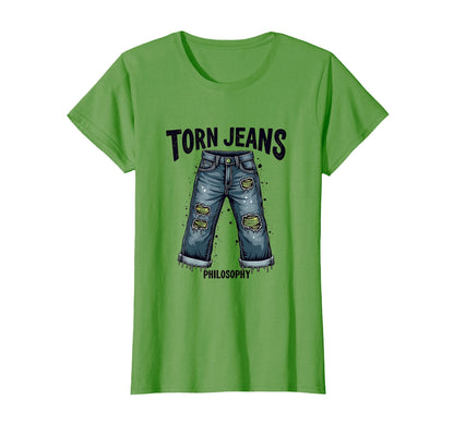Torn Jeans Philosophy Grunge T-Shirt - Casual Everyday Wear Unisex - T-Shirt, Sweatshirt, Hoodie