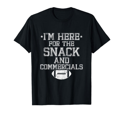 Im Here Snack And Commercials T-Shirt - Fun Novelty Design Men Women - T-Shirt, Sweatshirt, Hoodie