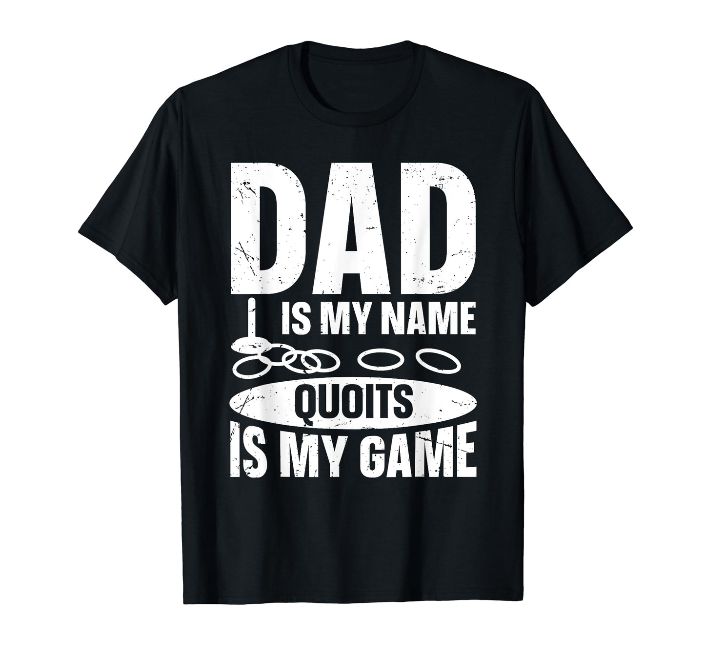 Dad Is My Name Quoits Is My Game Quoits T-Shirt - Aesthetic Graphic Unisex - T-Shirt, Sweatshirt, Hoodie