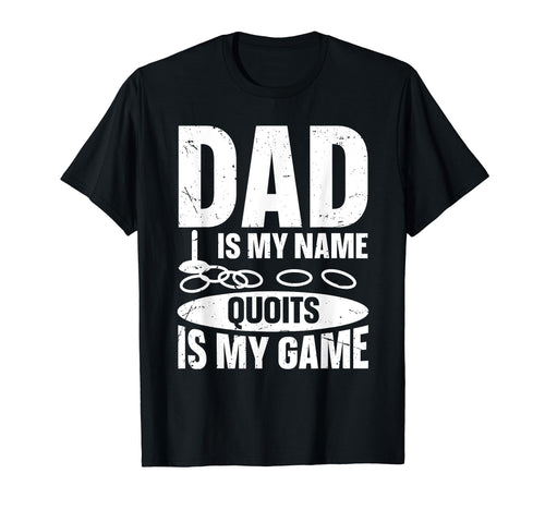 Dad Is My Name Quoits Is My Game Quoits T-Shirt - Aesthetic Graphic Unisex - T-Shirt, Sweatshirt, Hoodie