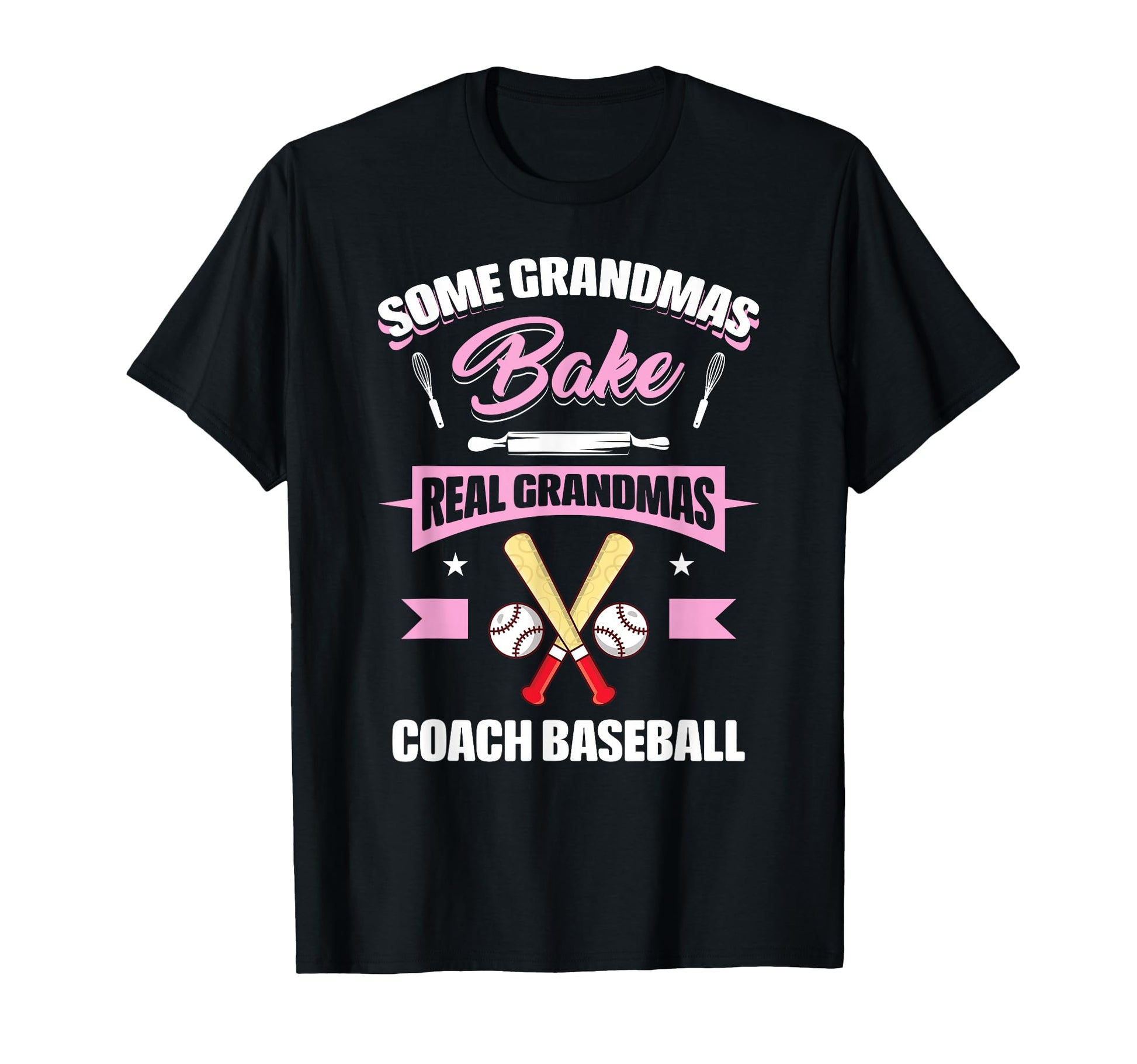 Some Grandmas Bake Real Grandmas Coach T-Shirt - Unique Graphic Men Women - T-Shirt, Sweatshirt, Hoodie