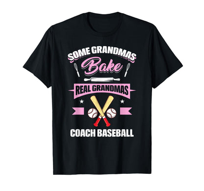 Some Grandmas Bake Real Grandmas Coach T-Shirt - Unique Graphic Men Women - T-Shirt, Sweatshirt, Hoodie