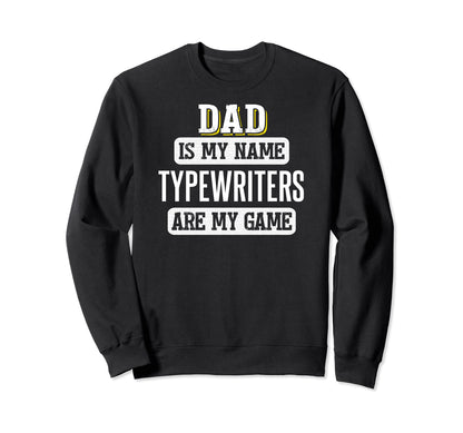 Funny Typewriters Gift Dad Fathers Sweatshirt - Trendy Graphic for Adults - T-Shirt, Sweatshirt, Hoodie