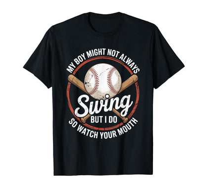 Funny Baseball Parent Swing Joke T-Shirt - Casual Everyday Wear Unisex - T-Shirt, Sweatshirt, Hoodie
