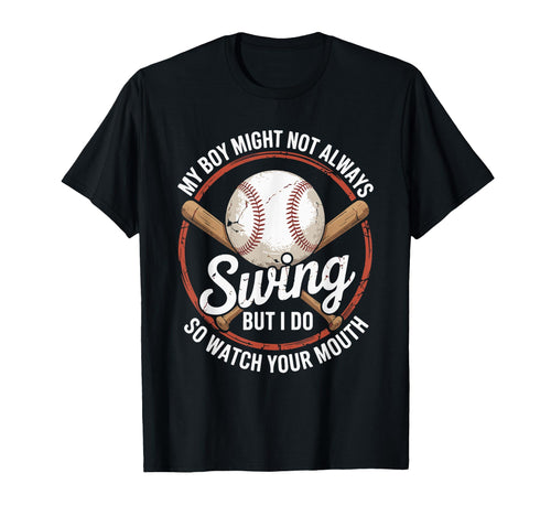 Funny Baseball Parent Swing Joke T-Shirt - Casual Everyday Wear Unisex - T-Shirt, Sweatshirt, Hoodie
