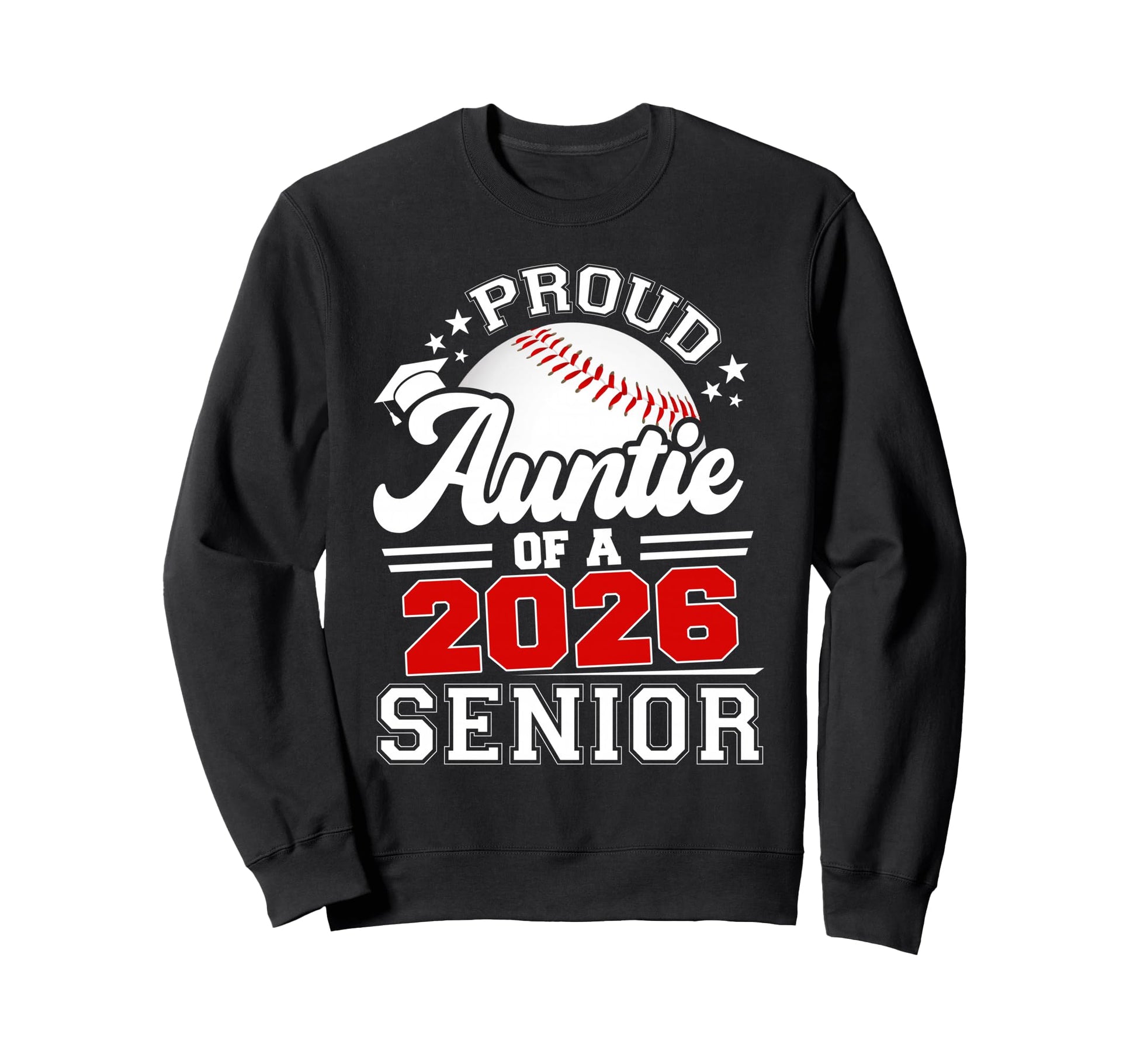 Proud Auntie Baseball Senior 2026 Sweatshirt - Unique Graphic Men Women - T-Shirt, Sweatshirt, Hoodie
