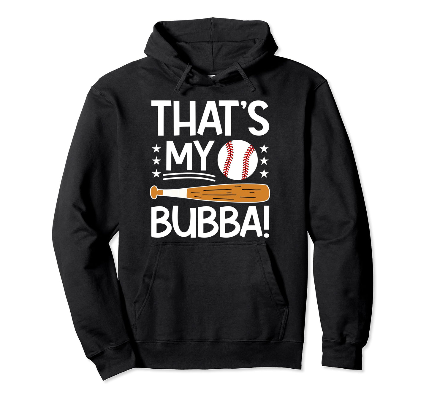 Thats My Bubba Baseball Brother Hoodie - Novelty Apparel Men Women - T-Shirt, Sweatshirt, Hoodie