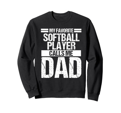 My Favorite Softball Player Calls Me Sweatshirt - Graphic Print for Adults - T-Shirt, Sweatshirt, Hoodie