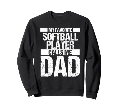 My Favorite Softball Player Calls Me Sweatshirt - Graphic Print for Adults - T-Shirt, Sweatshirt, Hoodie