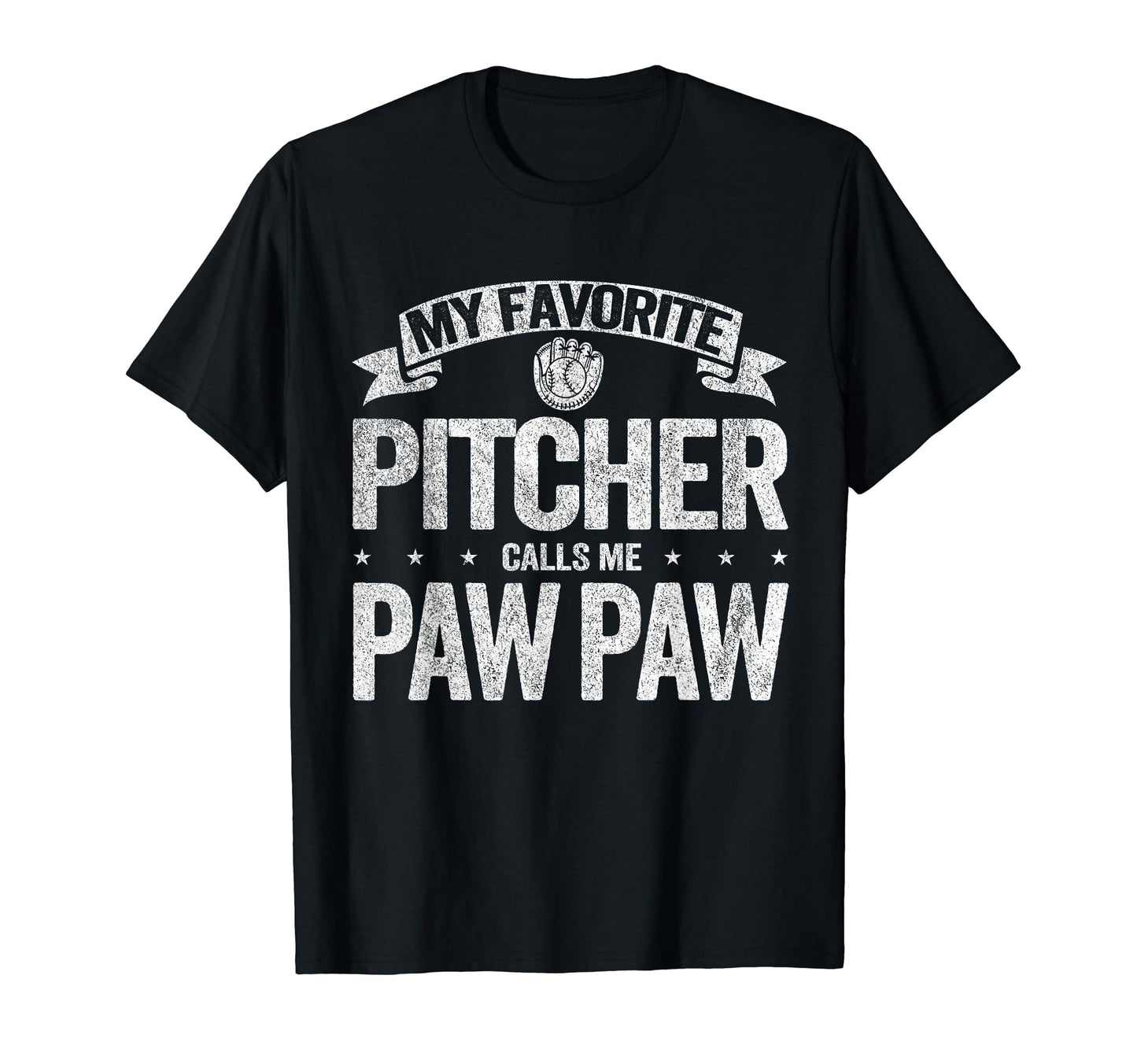 My Favorite Pitcher Calls Me Paw T-Shirt - Casual Everyday Wear Men Women - T-Shirt, Sweatshirt, Hoodie