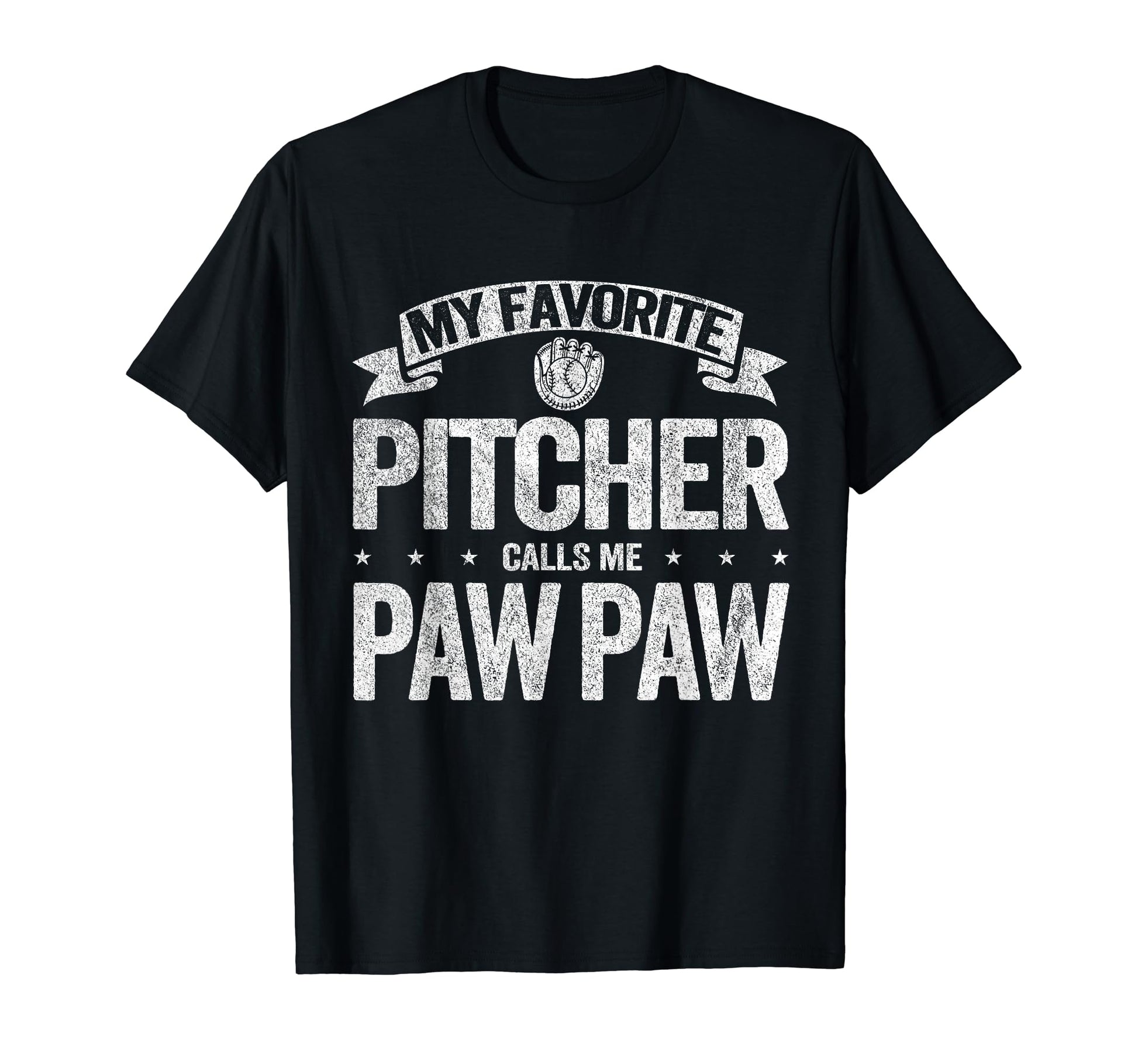 My Favorite Pitcher Calls Me Paw T-Shirt - Casual Everyday Wear Men Women - T-Shirt, Sweatshirt, Hoodie