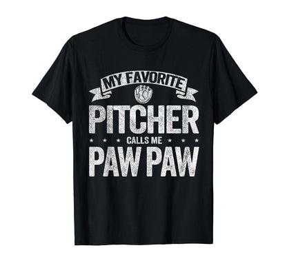 My Favorite Pitcher Calls Me Paw T-Shirt - Casual Everyday Wear Men Women - T-Shirt, Sweatshirt, Hoodie
