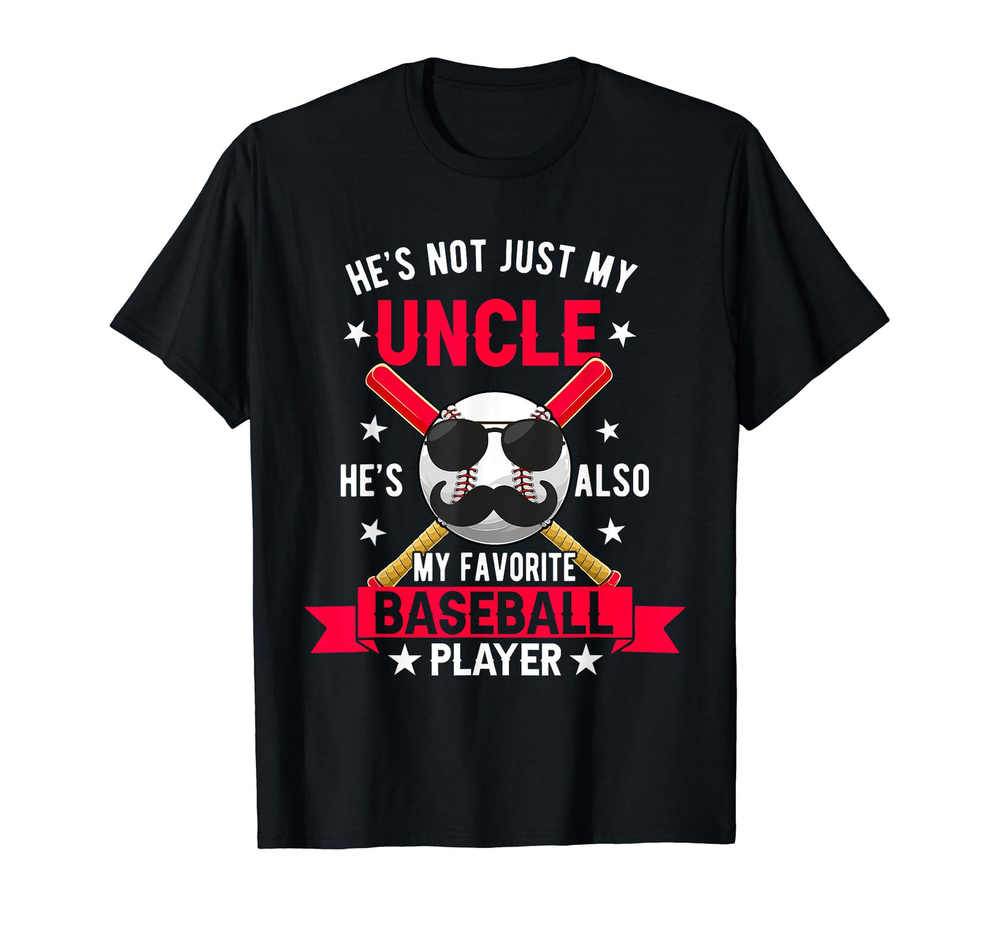 Not Just Uncle Hes Also My Favorite T-Shirt - Graphic Print for Adults - T-Shirt, Sweatshirt, Hoodie