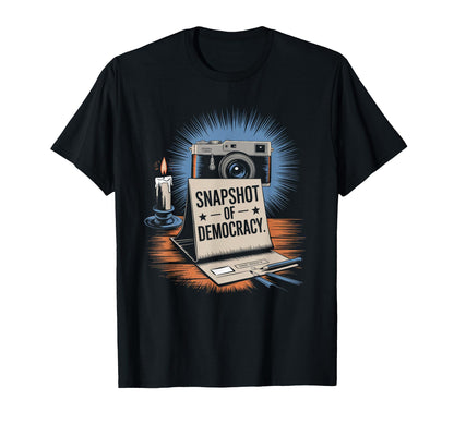 Snapshot Democracy Funny Camera T-Shirt - Aesthetic Graphic Men Women - T-Shirt, Sweatshirt, Hoodie