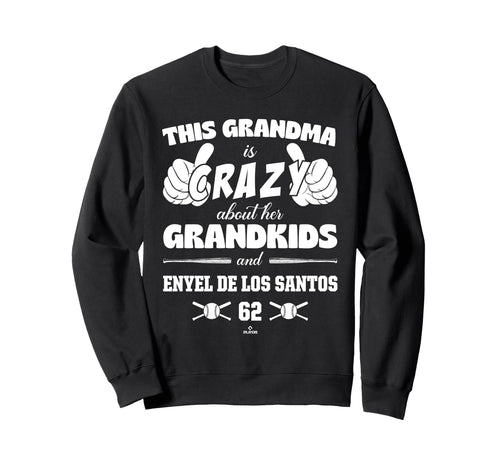 Grandma Crazy Enyel De Los Santos Sweatshirt - Novelty Apparel for Adults - T-Shirt, Sweatshirt, Hoodie