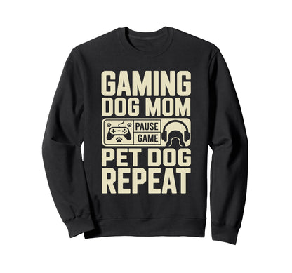 Gaming Dog Mom Pause Game Pet Dog Sweatshirt - Streetwear Style for Adults - T-Shirt, Sweatshirt, Hoodie