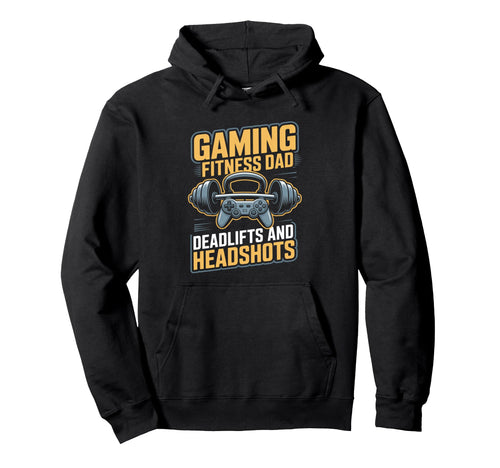 Gaming Fitness Dad Deadlifts And Headshots Hoodie - Novelty Apparel Unisex - T-Shirt, Sweatshirt, Hoodie