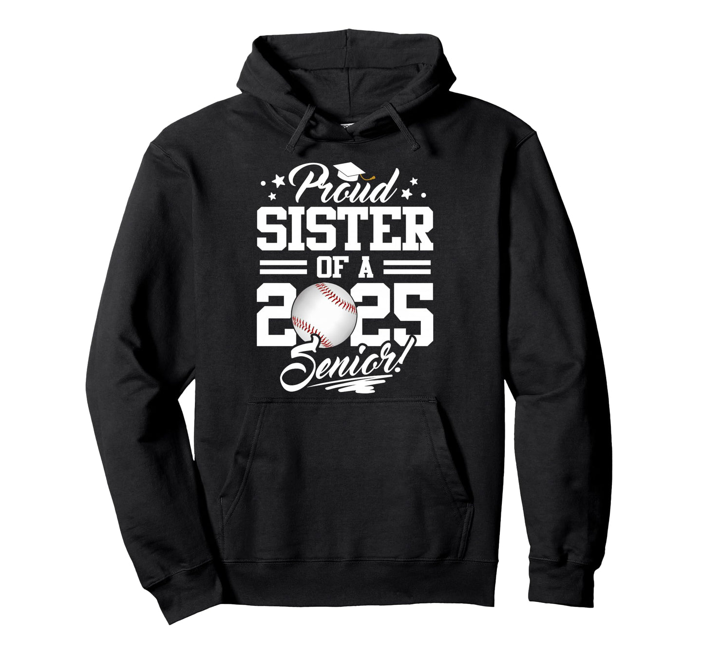 Proud Sister 2025 Senior Graduate Hoodie - Aesthetic Graphic for Adults - T-Shirt, Sweatshirt, Hoodie
