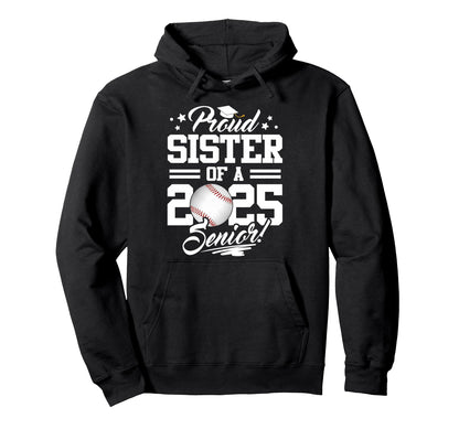 Proud Sister 2025 Senior Graduate Hoodie - Aesthetic Graphic for Adults - T-Shirt, Sweatshirt, Hoodie
