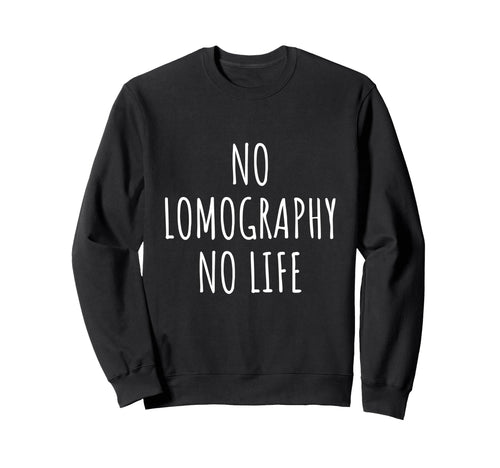 Lomography Analog Camera Photography Sweatshirt - Trendy Graphic Men Women - T-Shirt, Sweatshirt, Hoodie