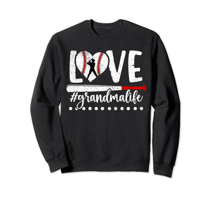 Love Grandma Life Baseball Sweatshirt - Casual Everyday Wear Men Women - T-Shirt, Sweatshirt, Hoodie