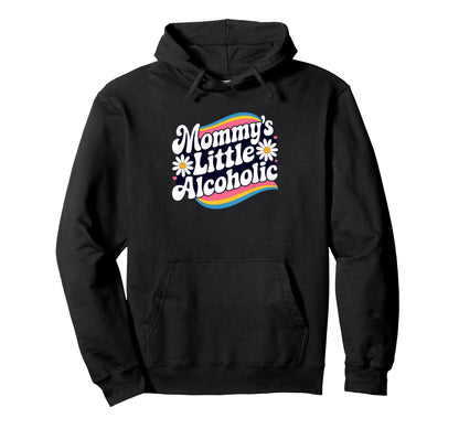 Mommys Little Alcoholic Rainbow Daisy Hoodie - Novelty Apparel Men Women - T-Shirt, Sweatshirt, Hoodie