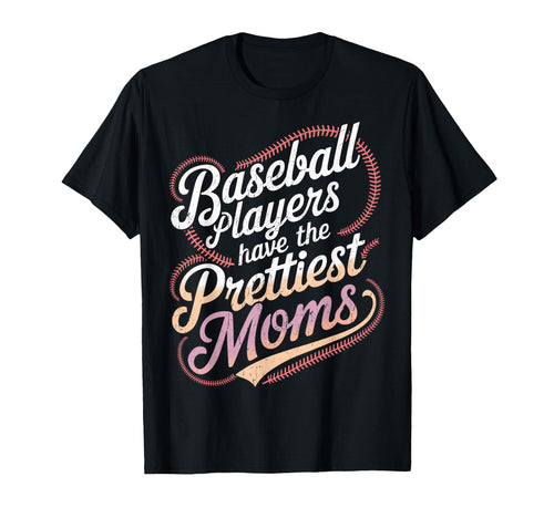 Sarcastic Baseball Players Prettiest T-Shirt - Custom Art Print Unisex - T-Shirt, Sweatshirt, Hoodie