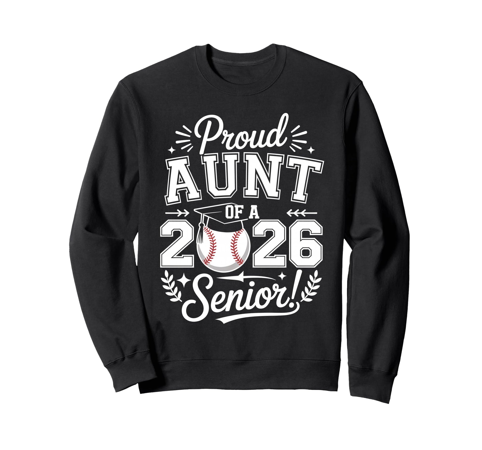 Proud Aunt 2026 Senior Baseball Sweatshirt - Streetwear Style for Adults - T-Shirt, Sweatshirt, Hoodie