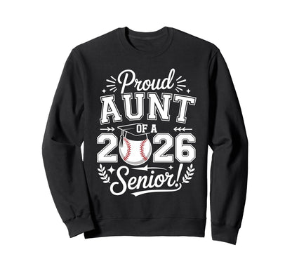 Proud Aunt 2026 Senior Baseball Sweatshirt - Streetwear Style for Adults - T-Shirt, Sweatshirt, Hoodie