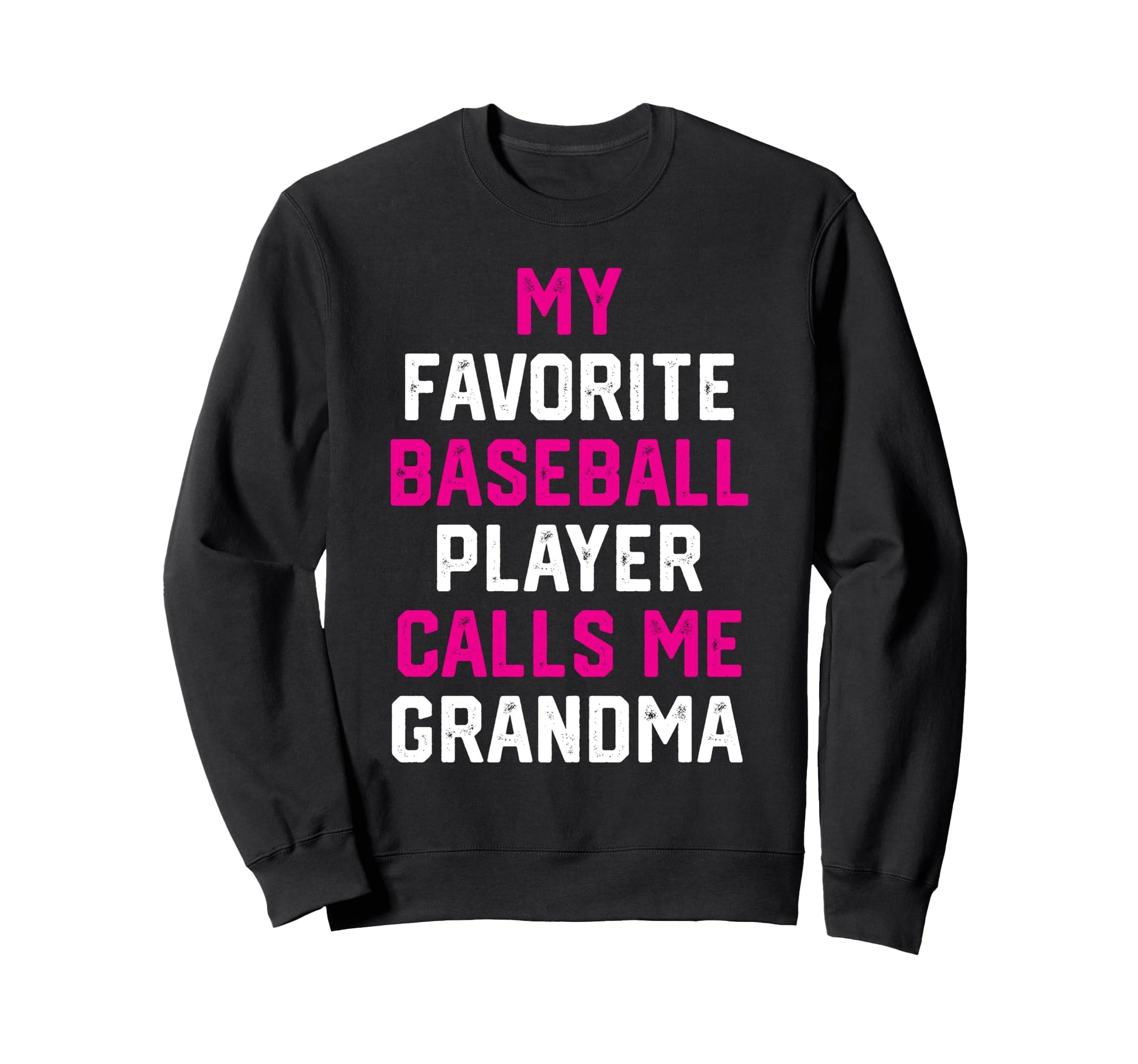 My Favorite Baseball Player Calls Me Sweatshirt - Unique Graphic Unisex - T-Shirt, Sweatshirt, Hoodie