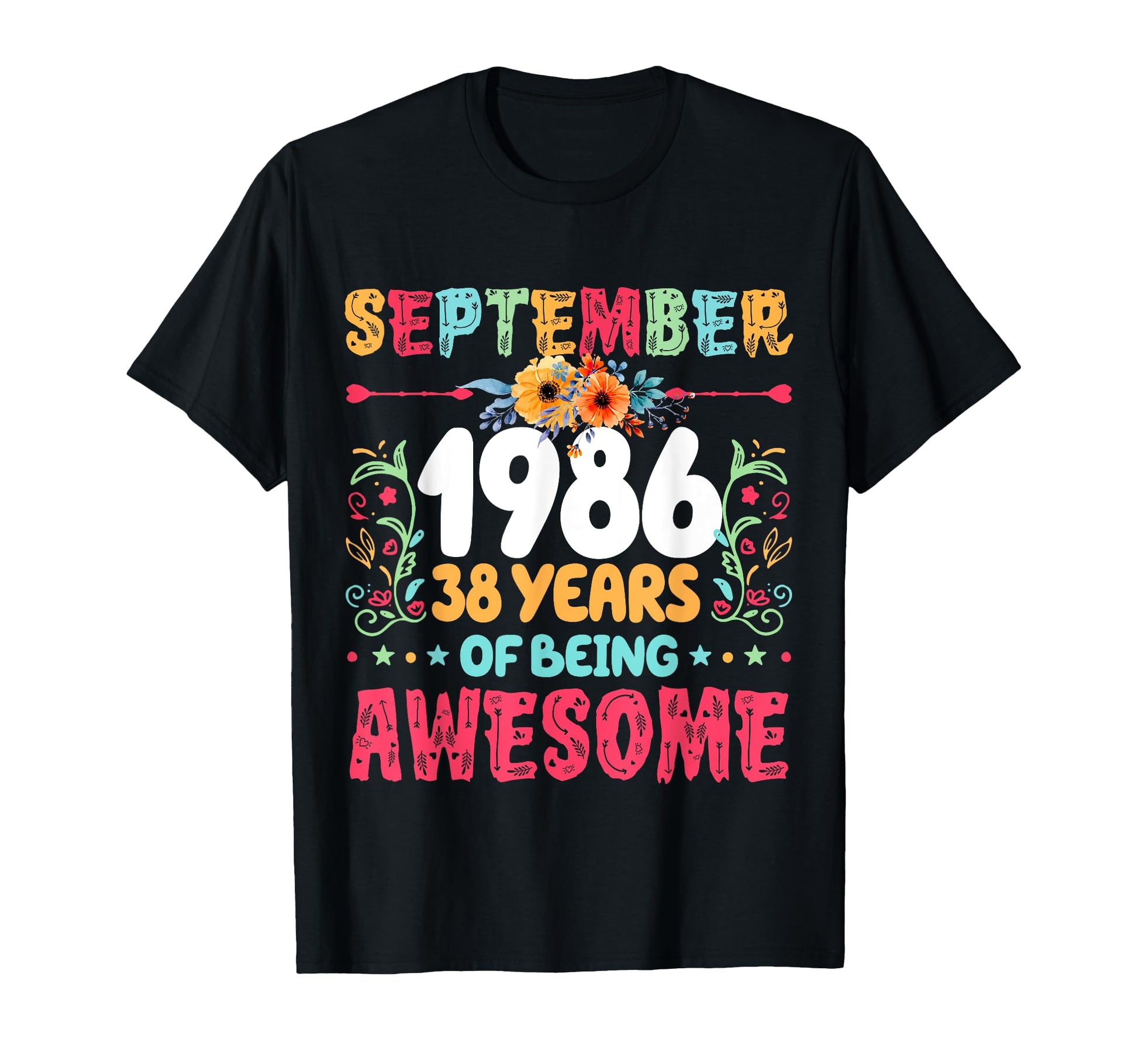 Since September 1986 38 Years Being T-Shirt - Fun Novelty Design Men Women - T-Shirt, Sweatshirt, Hoodie