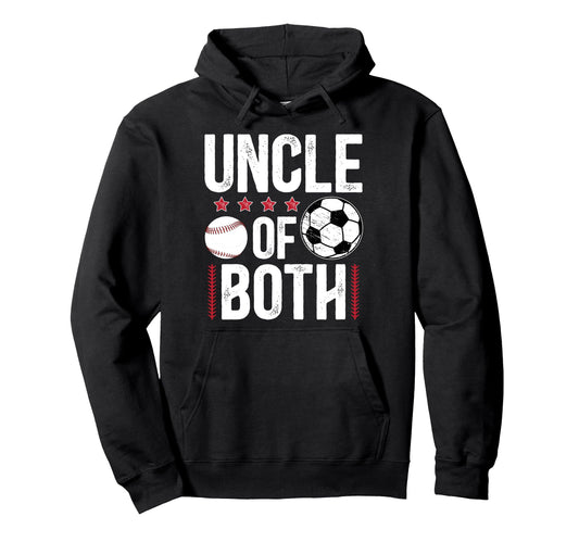 Uncle Both Baseball Soccer Uncle Ballers Hoodie - Trendy Graphic for Adults - T-Shirt, Sweatshirt, Hoodie