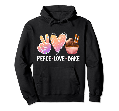 Peace Love Bake Baker Baking Lover Hoodie - Fun Novelty Design for Adults - T-Shirt, Sweatshirt, Hoodie