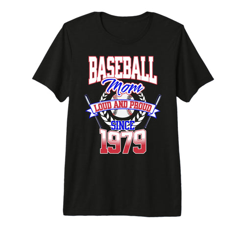 Baseball Mom Loud Proud Since 1979 T-Shirt - Minimalist Print Unisex - T-Shirt, Sweatshirt, Hoodie