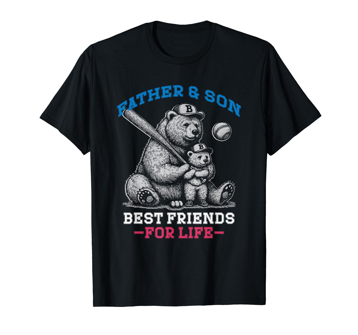 Father Son Best Friends Life Baseball T-Shirt - Trendy Graphic Men Women - T-Shirt, Sweatshirt, Hoodie