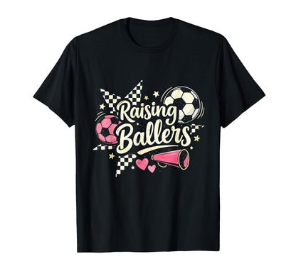 Raising Ballers Soccer Mom Funny Soccer T-Shirt - Unique Graphic Men Women - T-Shirt, Sweatshirt, Hoodie