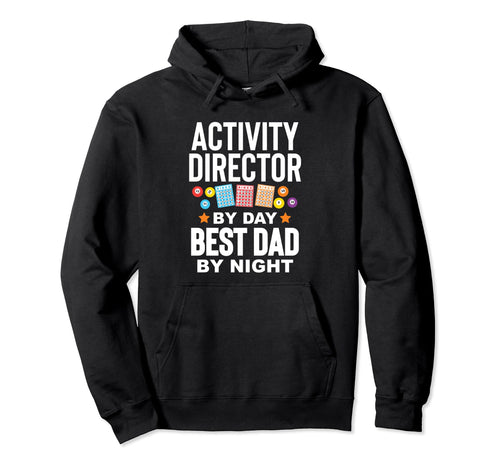 Activity Director Activity Planner Best Dad Hoodie - Trendy Graphic Unisex - T-Shirt, Sweatshirt, Hoodie