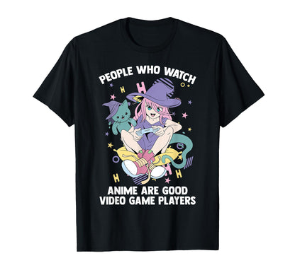 Otaku People Who Watch Anime Are Good Video T-Shirt - Graphic Print Unisex - T-Shirt, Sweatshirt, Hoodie