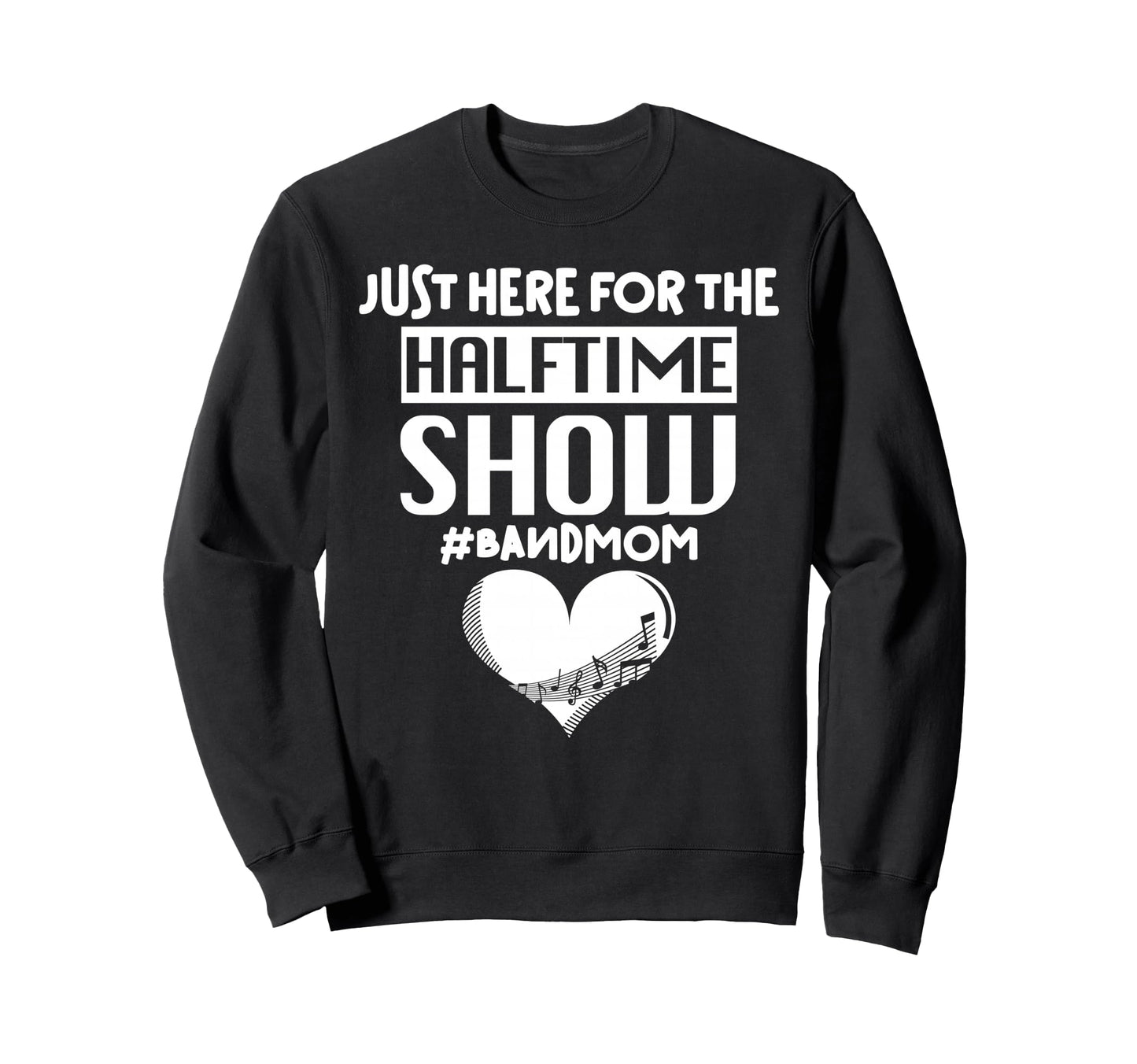 Proud Band Mom Football Game Just Sweatshirt - Graphic Print for Adults - T-Shirt, Sweatshirt, Hoodie