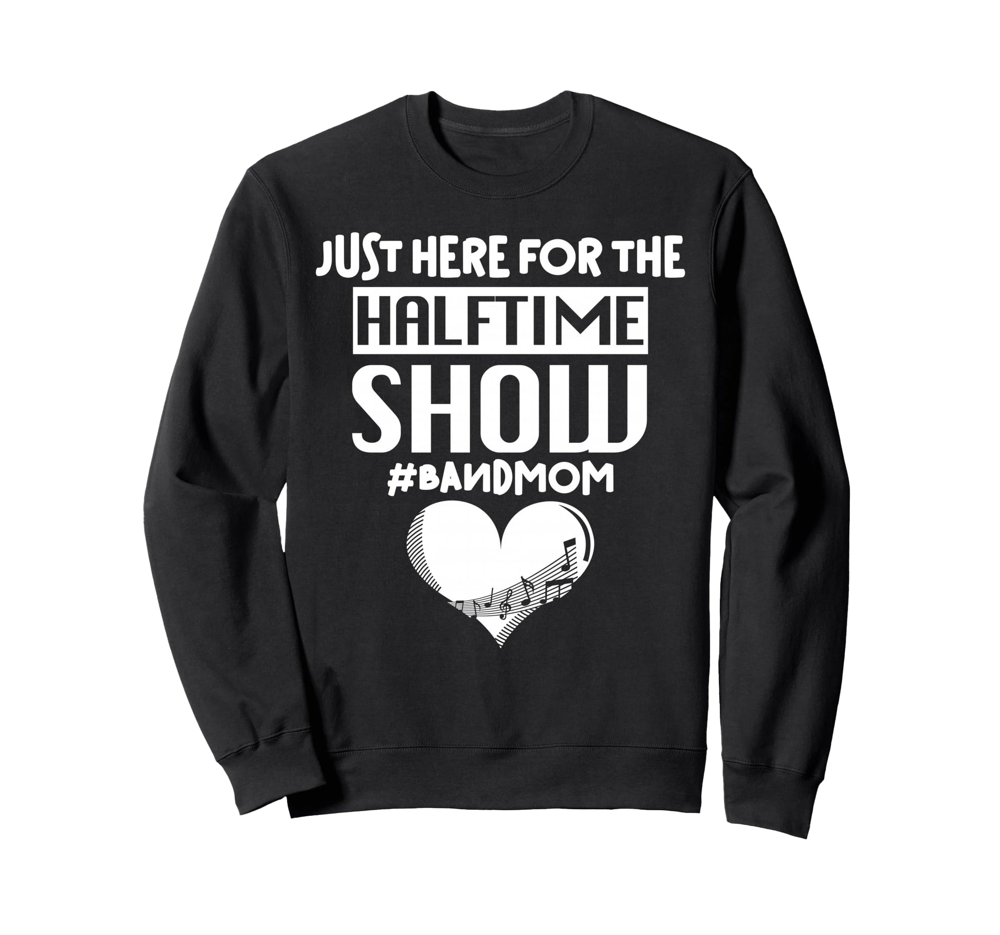 Proud Band Mom Football Game Just Sweatshirt - Graphic Print for Adults - T-Shirt, Sweatshirt, Hoodie