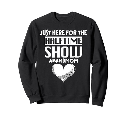 Proud Band Mom Football Game Just Sweatshirt - Graphic Print for Adults - T-Shirt, Sweatshirt, Hoodie