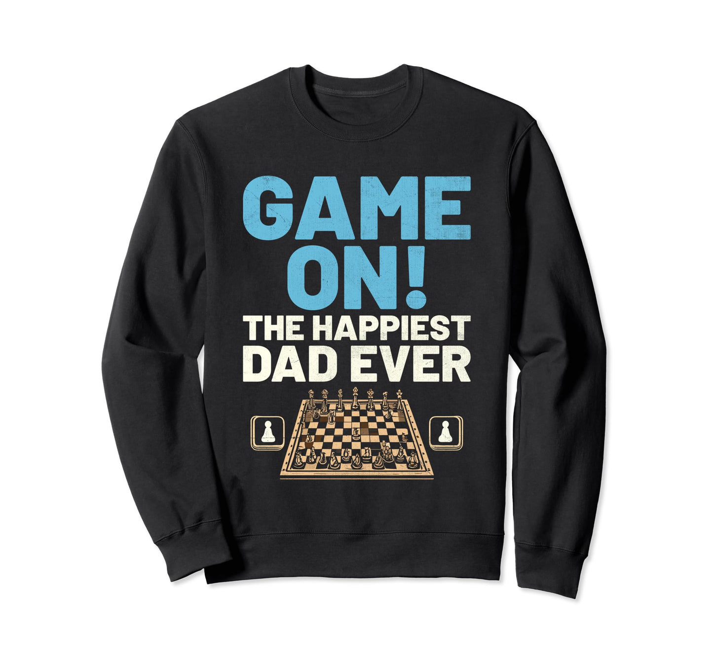 Game Happiest Dad Ever Board Game Sweatshirt - Trendy Graphic Men Women - T-Shirt, Sweatshirt, Hoodie